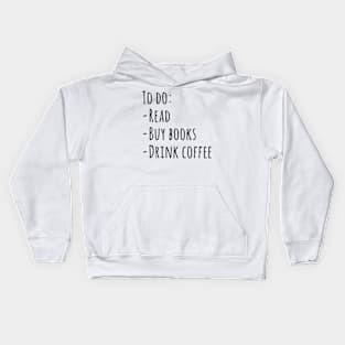 Read, buy books, drink coffee Kids Hoodie